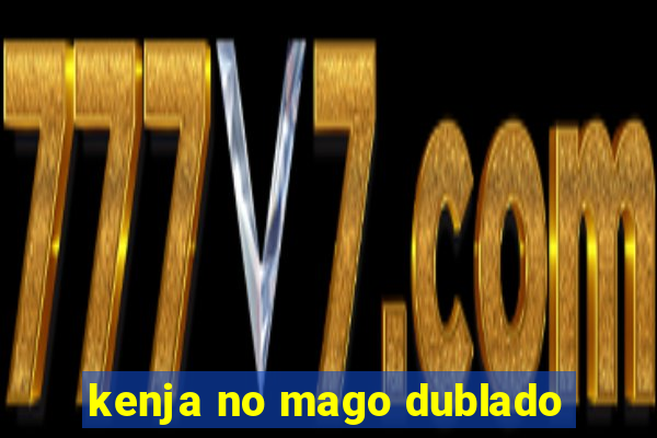 kenja no mago dublado